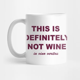 This is Definitely NOT WINE Mug